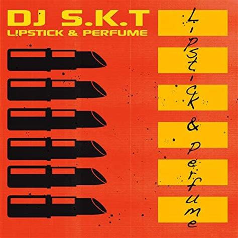 lipstick and perfume dj skt.